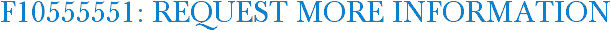 F10555551: Request More Information