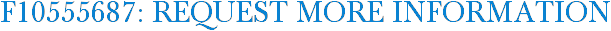 F10555687: Request More Information