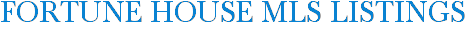 Fortune House MLS Listings