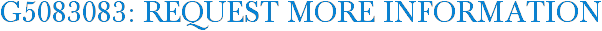 G5083083: Request More Information