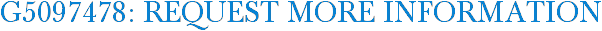 G5097478: Request More Information