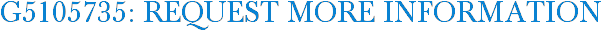 G5105735: Request More Information
