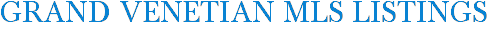 Grand Venetian MLS Listings