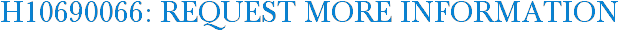 H10690066: Request More Information