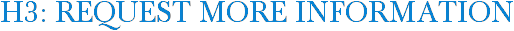 H3: Request More Information