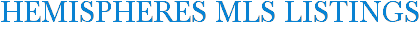 Hemispheres MLS Listings