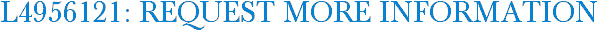 L4956121: Request More Information