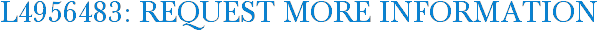 L4956483: Request More Information
