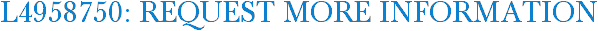 L4958750: Request More Information