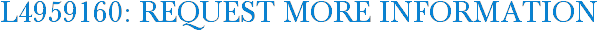 L4959160: Request More Information