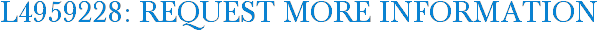 L4959228: Request More Information