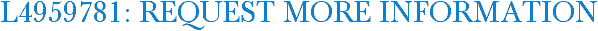 L4959781: Request More Information