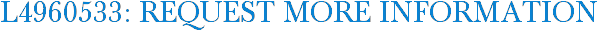 L4960533: Request More Information