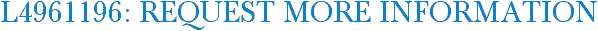 L4961196: Request More Information