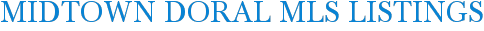 Midtown Doral MLS Listings