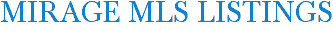Mirage MLS Listings