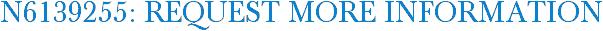 N6139255: Request More Information