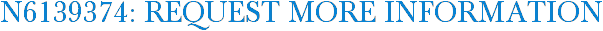 N6139374: Request More Information