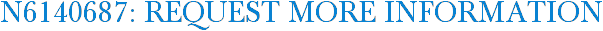 N6140687: Request More Information