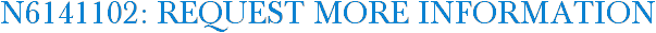 N6141102: Request More Information