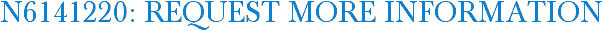 N6141220: Request More Information