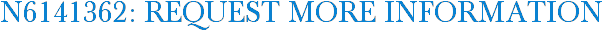 N6141362: Request More Information