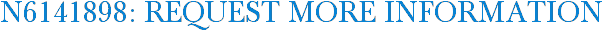 N6141898: Request More Information