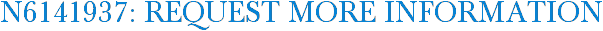 N6141937: Request More Information