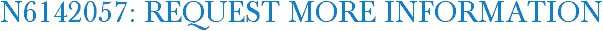 N6142057: Request More Information