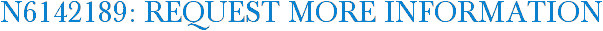 N6142189: Request More Information