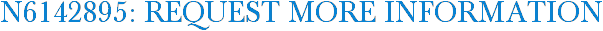 N6142895: Request More Information