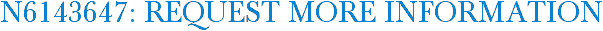 N6143647: Request More Information