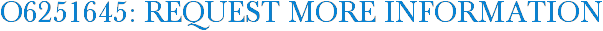 O6251645: Request More Information