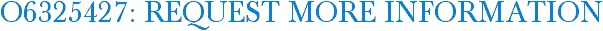 O6325427: Request More Information