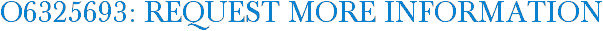 O6325693: Request More Information