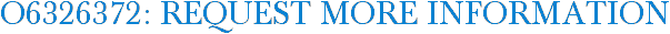 O6326372: Request More Information