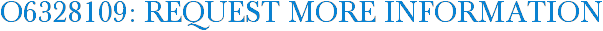 O6328109: Request More Information
