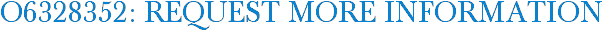O6328352: Request More Information