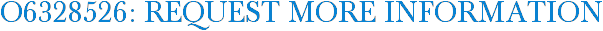 O6328526: Request More Information