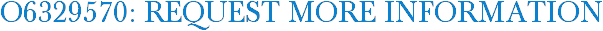 O6329570: Request More Information