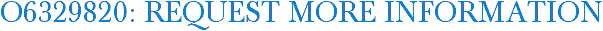 O6329820: Request More Information