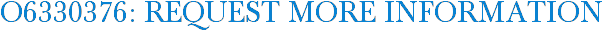 O6330376: Request More Information
