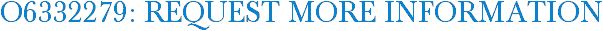 O6332279: Request More Information