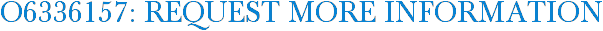 O6336157: Request More Information