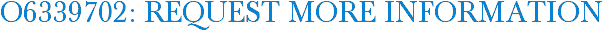O6339702: Request More Information