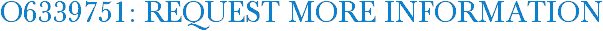 O6339751: Request More Information