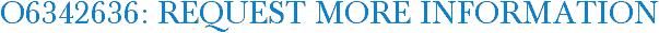 O6342636: Request More Information