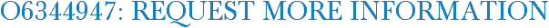O6344947: Request More Information