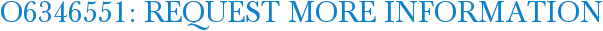 O6346551: Request More Information
