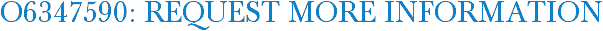 O6347590: Request More Information